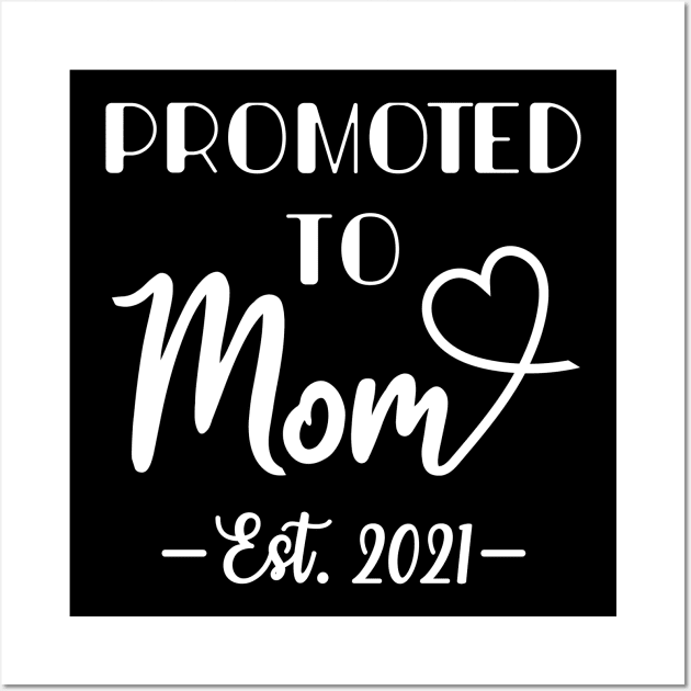 First Time Mom 2021 Promoted To Mom est. 2021 Wall Art by Lulaggio